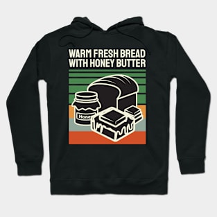 Vintage Warm Fresh Bread With Honey Butter Hoodie